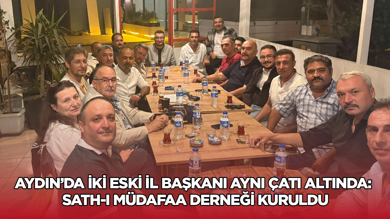 Aydın&rsquo;da İki Eski İl Başkanı Aynı &Ccedil;atı Altında: Sath-ı M&uuml;dafaa Derneği Kuruldu