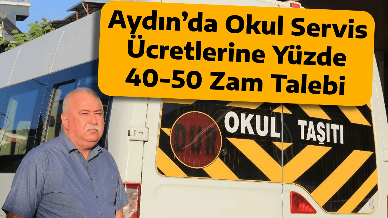 Aydın’da Okul Servis Ücretlerine Yüzde 40-50 Zam Talebi