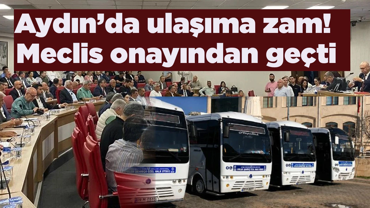 Aydın’da ulaşıma zam! Meclis onayından geçti