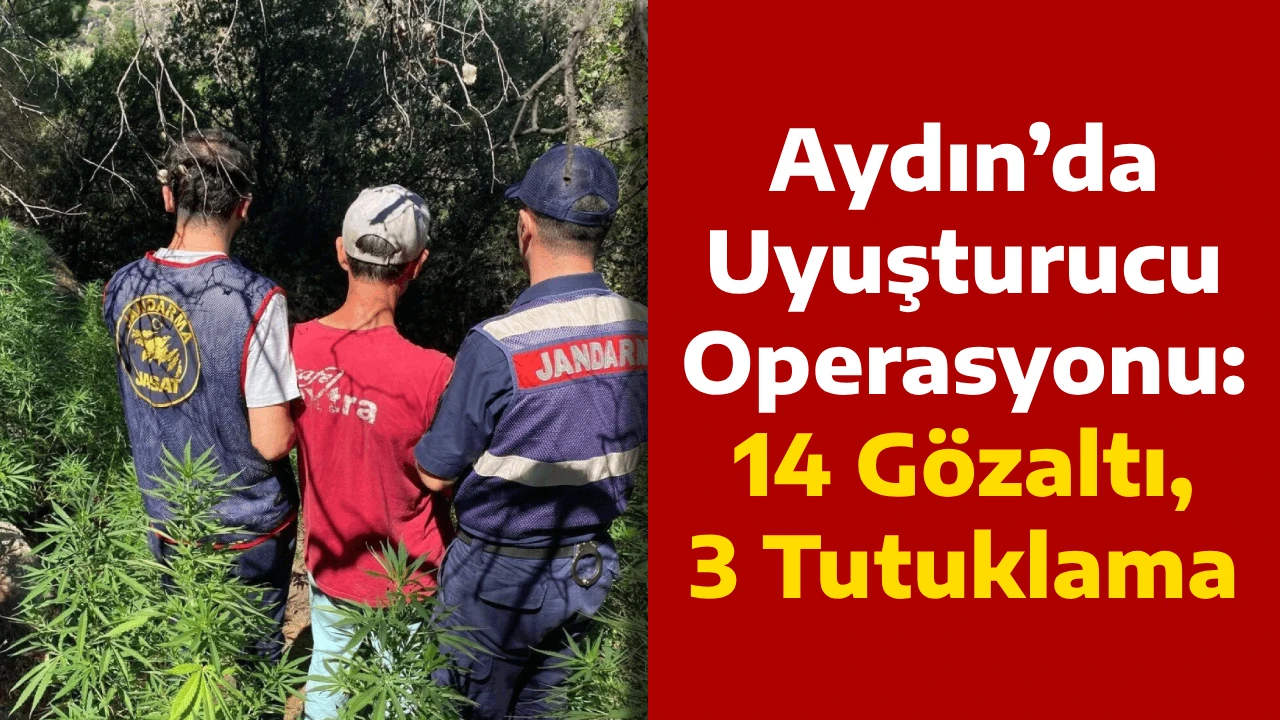 Aydın’da Uyuşturucu Operasyonu: 14 Gözaltı, 3 Tutuklama