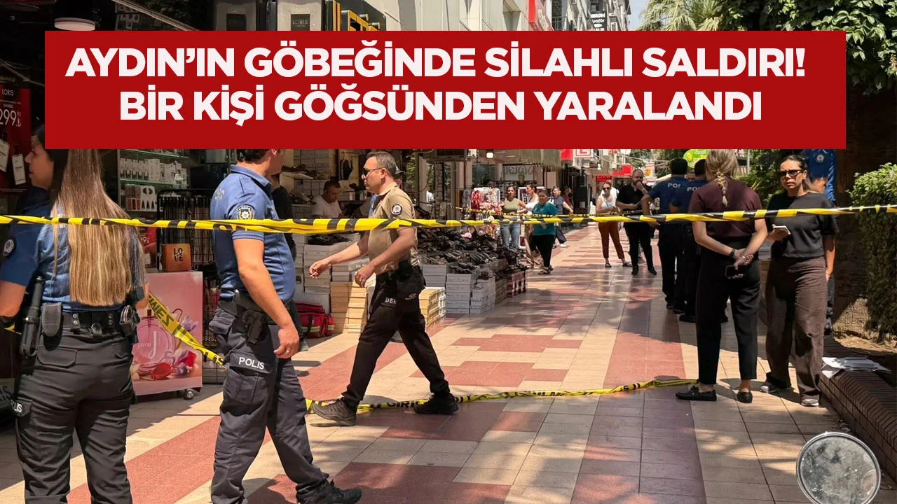 Aydın&rsquo;ın g&ouml;beğinde silahlı saldırı! Bir kişi g&ouml;ğs&uuml;nden yaralandı
