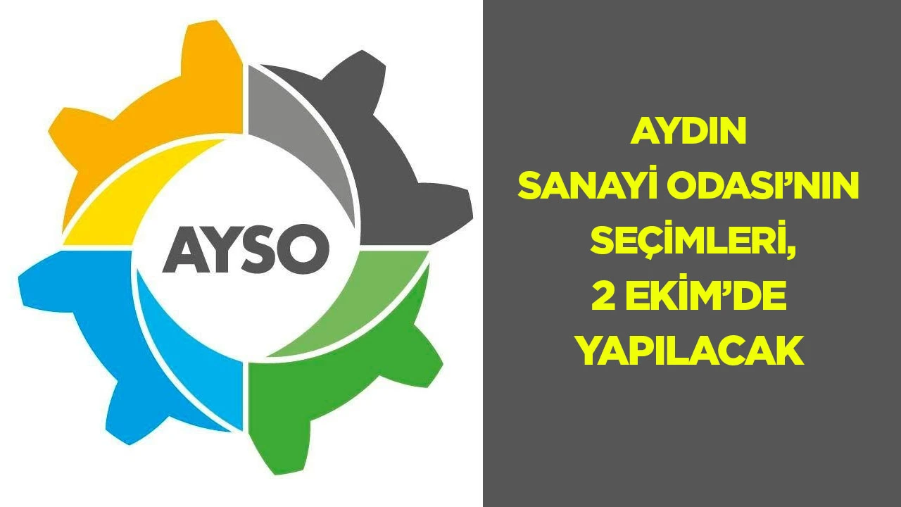 Aydın Sanayi Odası&rsquo;nın se&ccedil;imleri, 2 Ekim&rsquo;de yapılacak