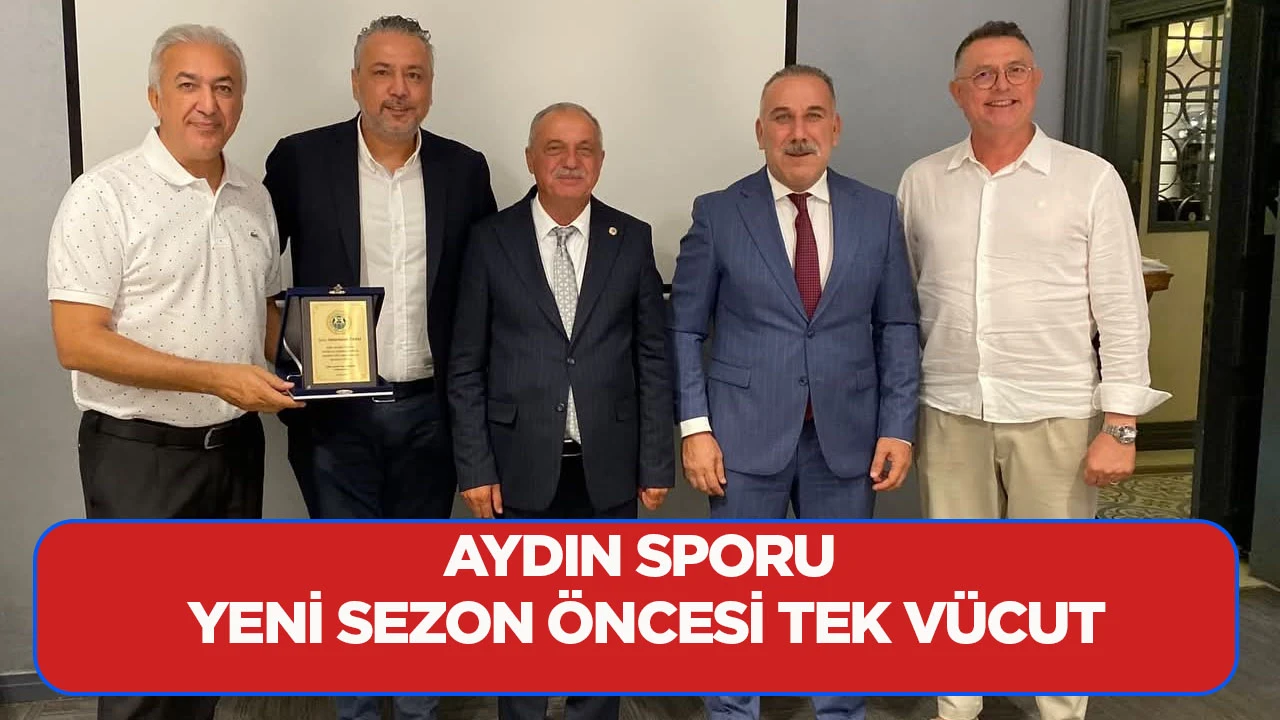 Aydın Sporu Yeni Sezon &Ouml;ncesi Tek V&uuml;cut