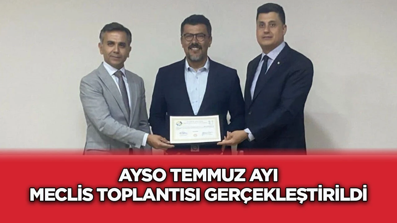 AYSO'nun Temmuz ayı toplantısı gerçekleştirildi