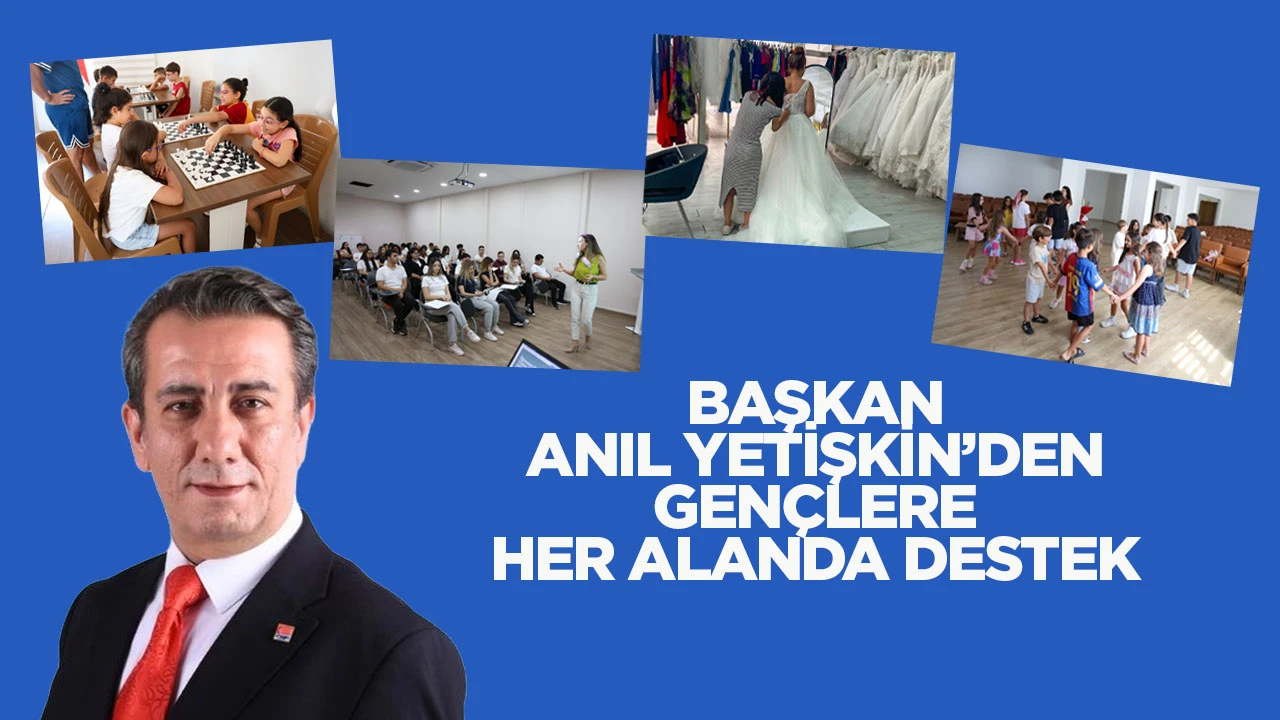 Başkan Anıl Yetişkin’den gençlere her alanda destek