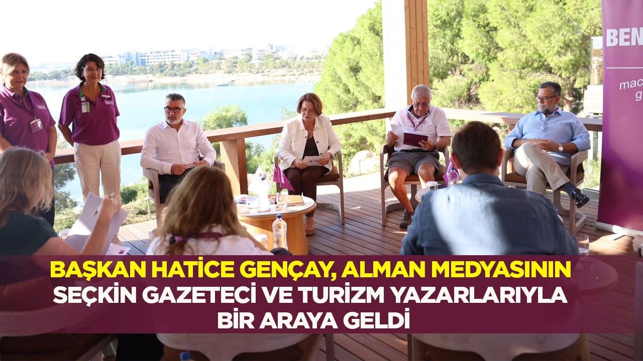 Başkan Hatice Gençay, Alman medyasının seçkin gazeteci ve turizm yazarlarıyla bir araya geldi