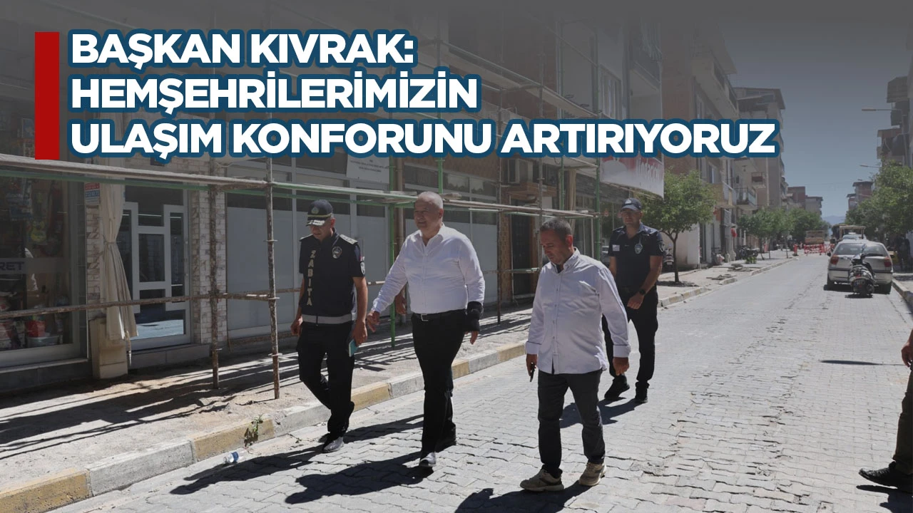Başkan Kıvrak: Hemşehrilerimizin Ulaşım Konforunu Artırıyoruz