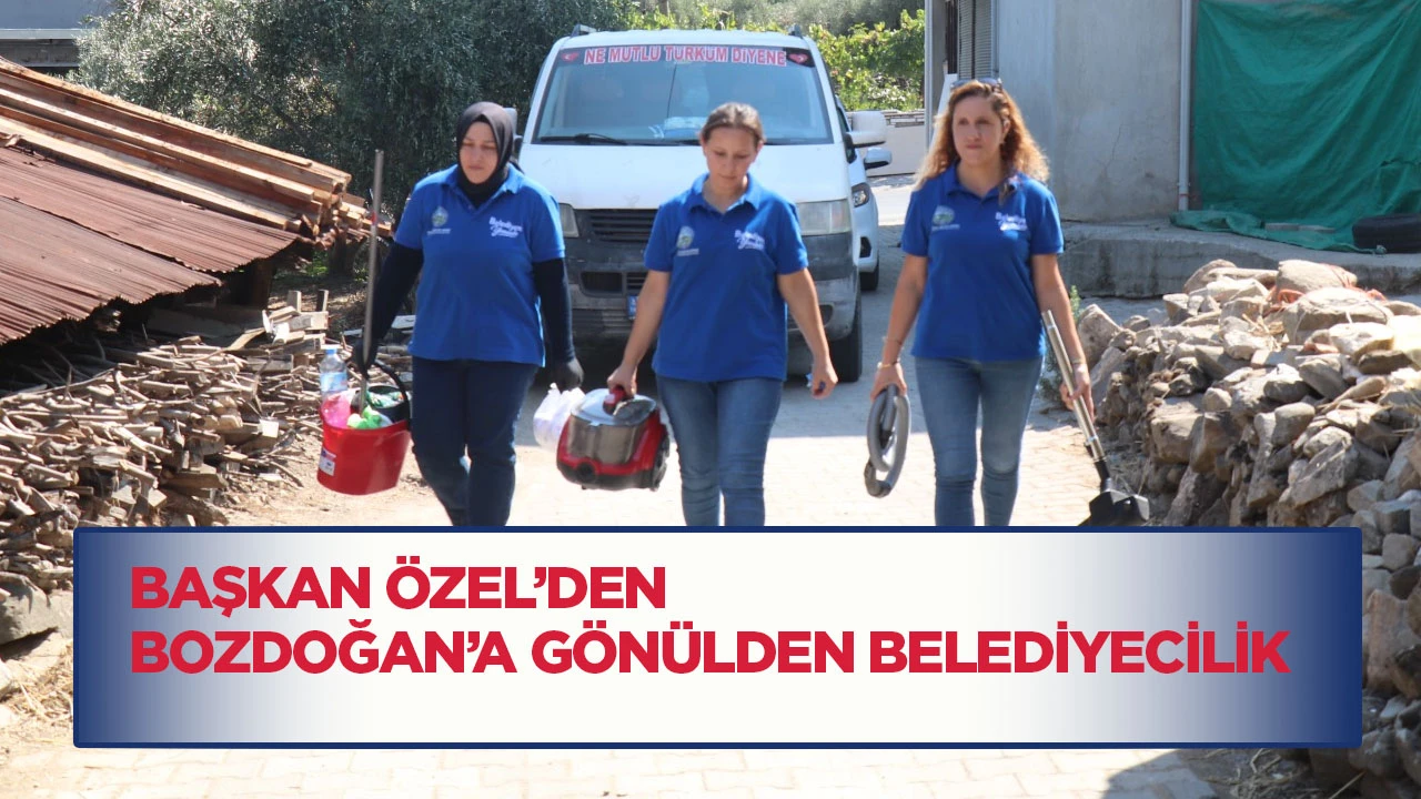 Başkan &Ouml;zel&rsquo;den Bozdoğan&rsquo;a G&ouml;n&uuml;lden Belediyecilik