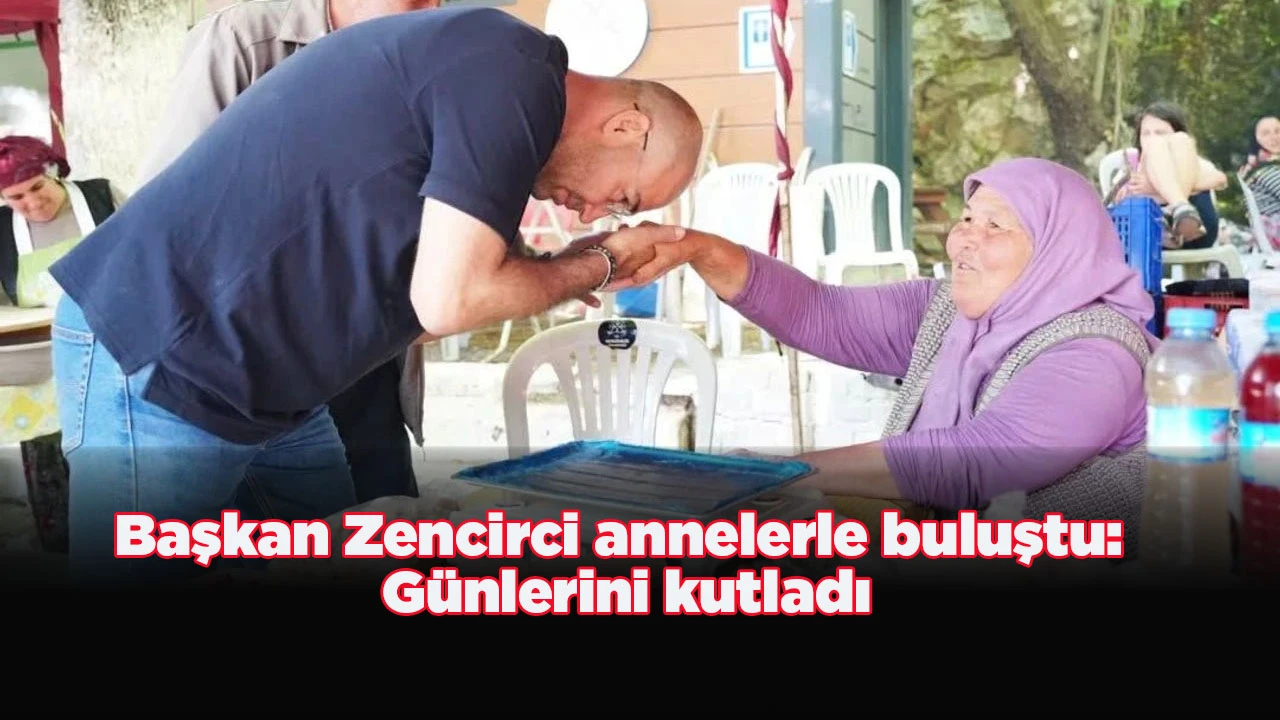 Başkan Zencirci annelerle buluştu: G&uuml;nlerini kutladı