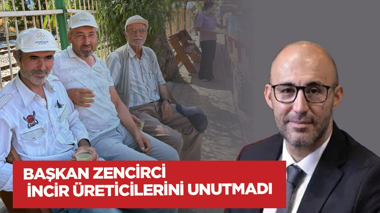 Başkan Zencirci İncir Üreticilerini Unutmadı