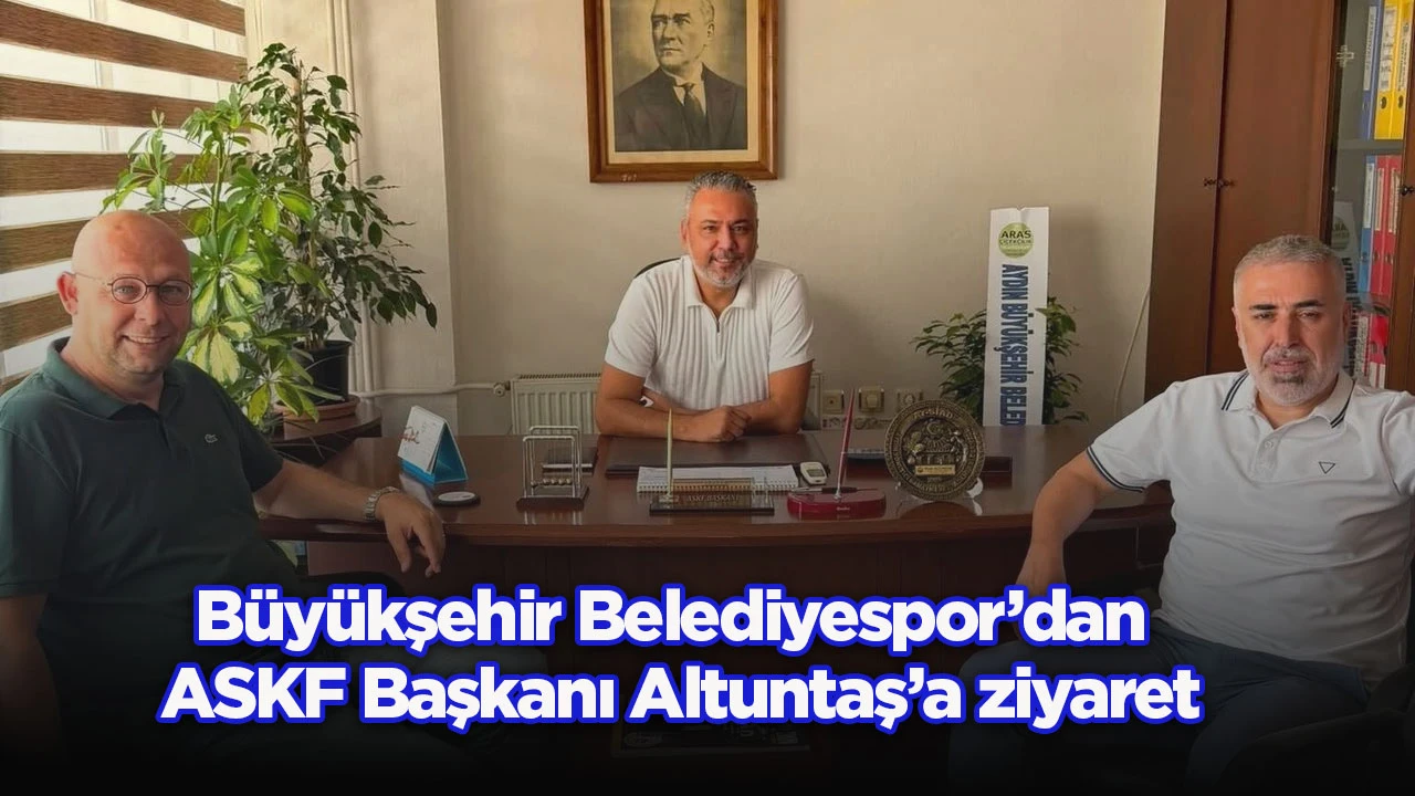 B&uuml;y&uuml;kşehir Belediyespor&rsquo;dan ASKF Başkanı Altuntaş&rsquo;a ziyaret