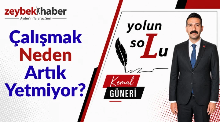 Çalışmak Neden Artık Yetmiyor?