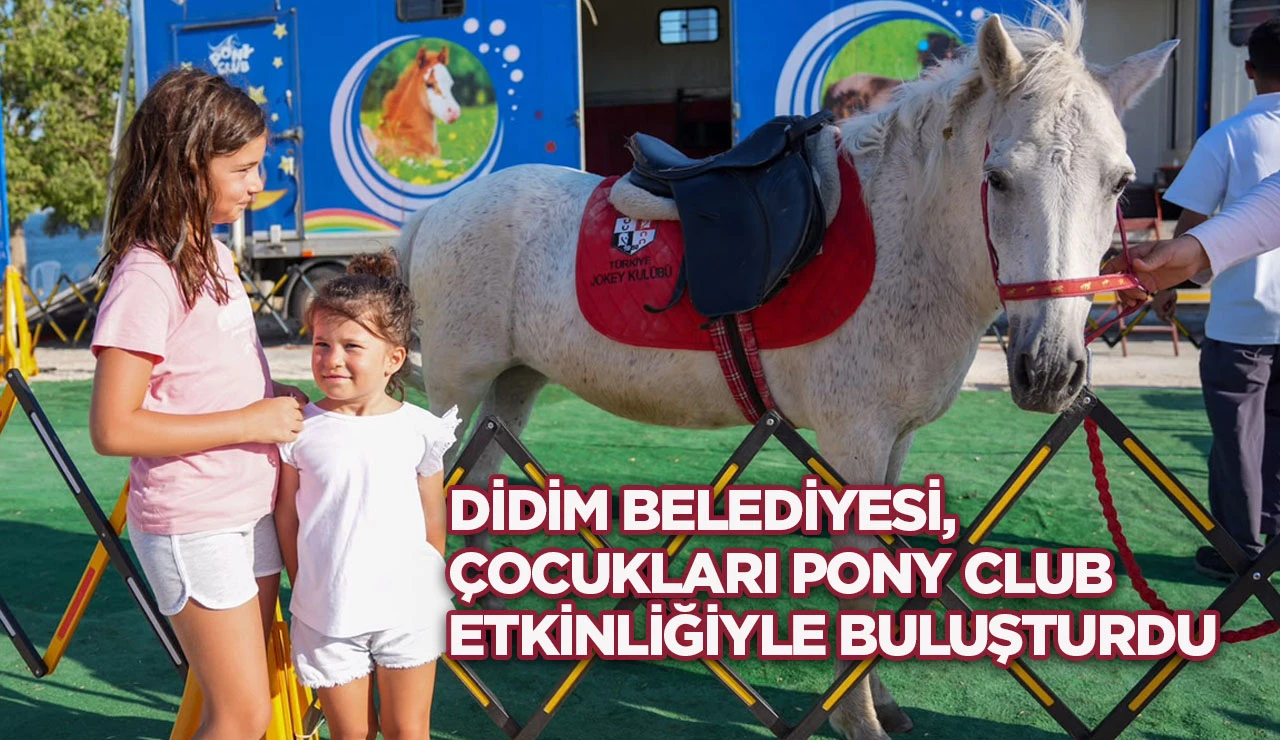 Didim Belediyesi, Çocukları Pony Club Etkinliğiyle Buluşturdu