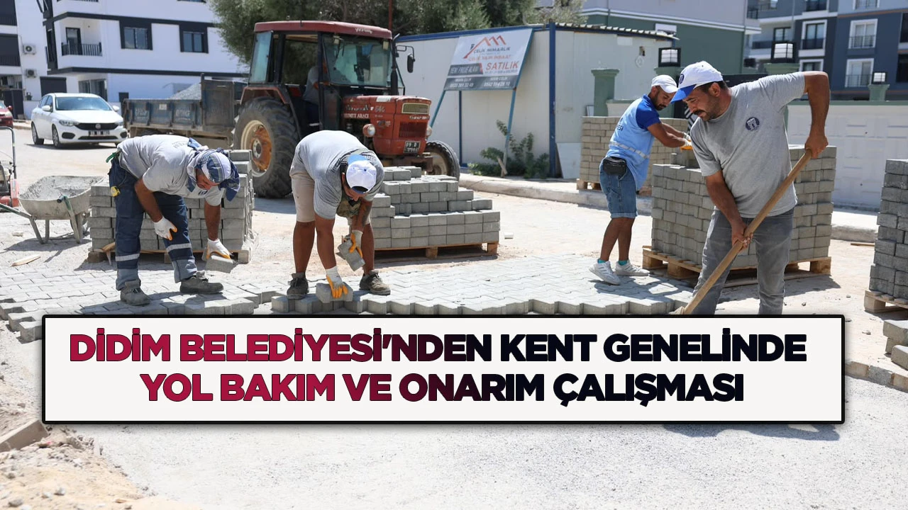 Didim Belediyesi'nden kent genelinde yol bakım ve onarım çalışması