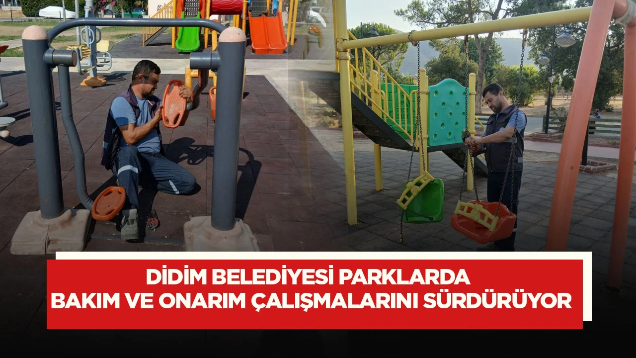 Didim Belediyesi parklarda bakım ve onarım çalışmalarını sürdürüyor