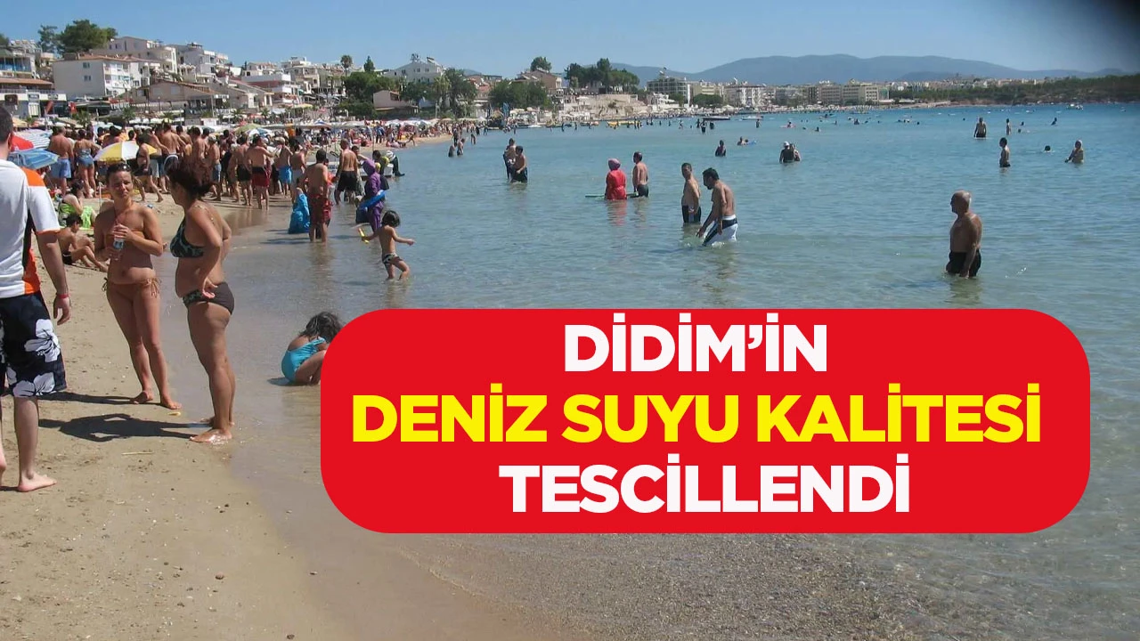 DİDİM’İN DENİZ SUYU KALİTESİ TESCİLLENDİ