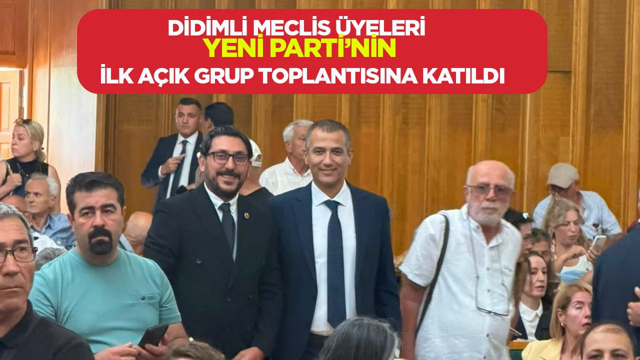 Didimli meclis üyeleri Yeni Parti’nin ilk açık grup toplantısına katıldı