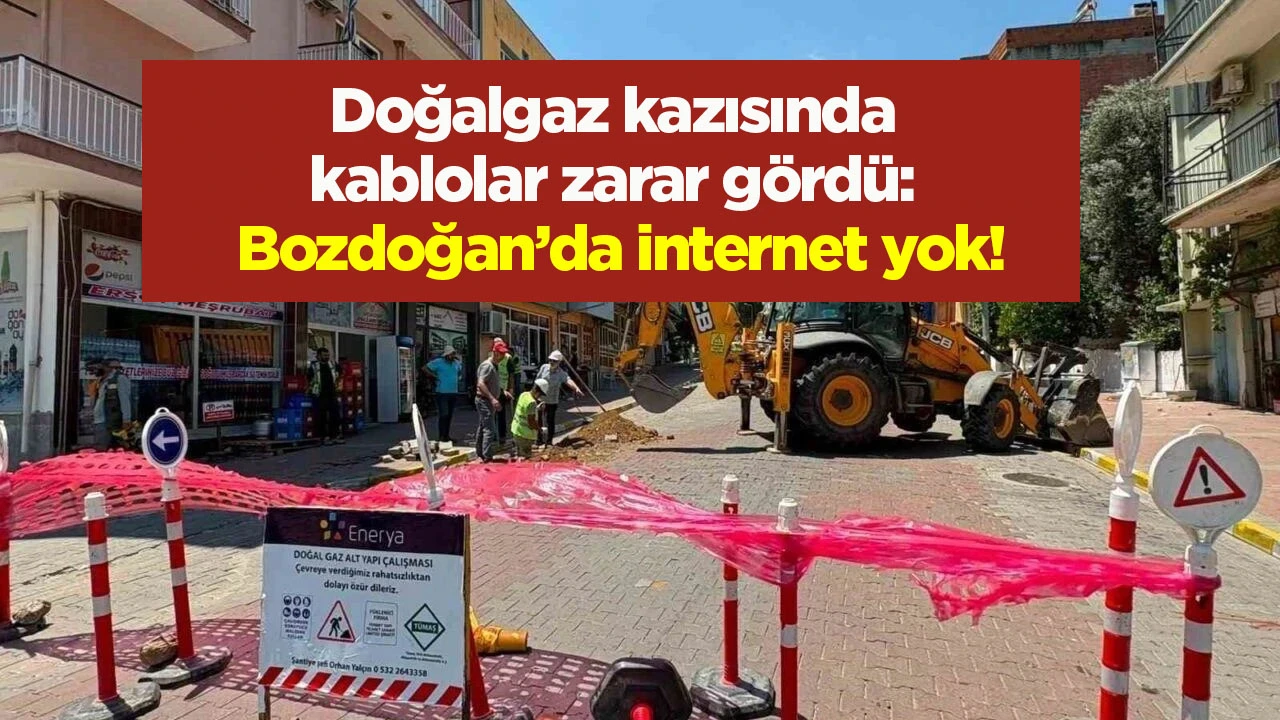 Doğalgaz kazısında kablolar zarar gördü: Bozdoğan’da internet yok!
