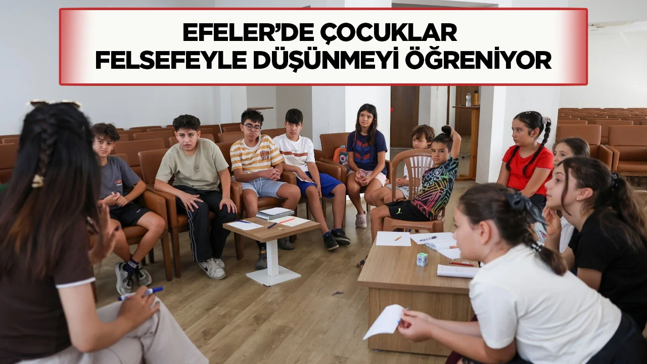Efeler’de çocuklar felsefeyle düşünmeyi öğreniyor