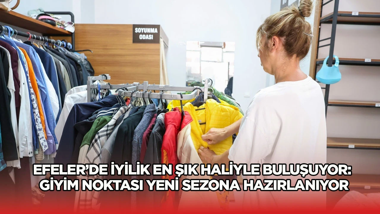 Efeler’de iyilik en şık haliyle buluşuyor: Giyim Noktası yeni sezona hazırlanıyor