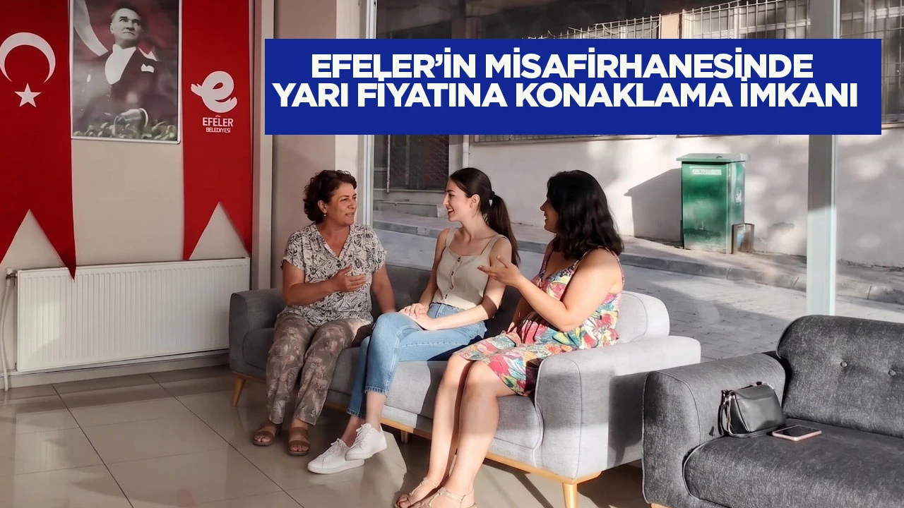 Efeler’in Misafirhanesinde Yarı Fiyatına Konaklama İmkanı