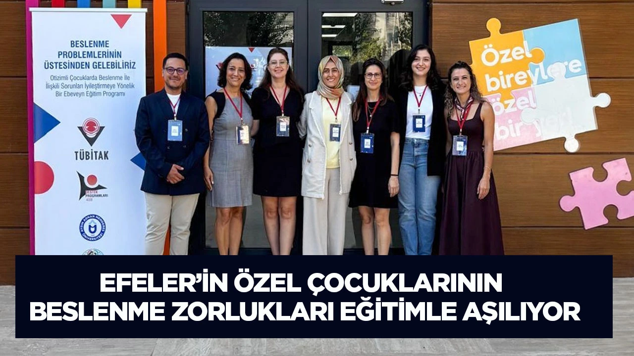 Efeler’in özel çocuklarının beslenme zorlukları eğitimle aşılıyor