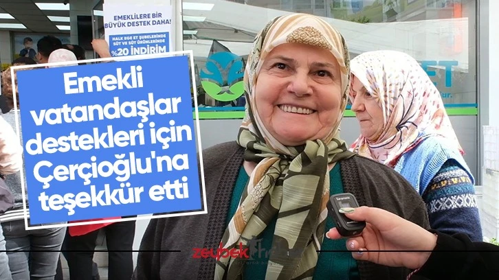 Emekli vatandaşlar destekleri için Çerçioğlu'na teşekkür etti