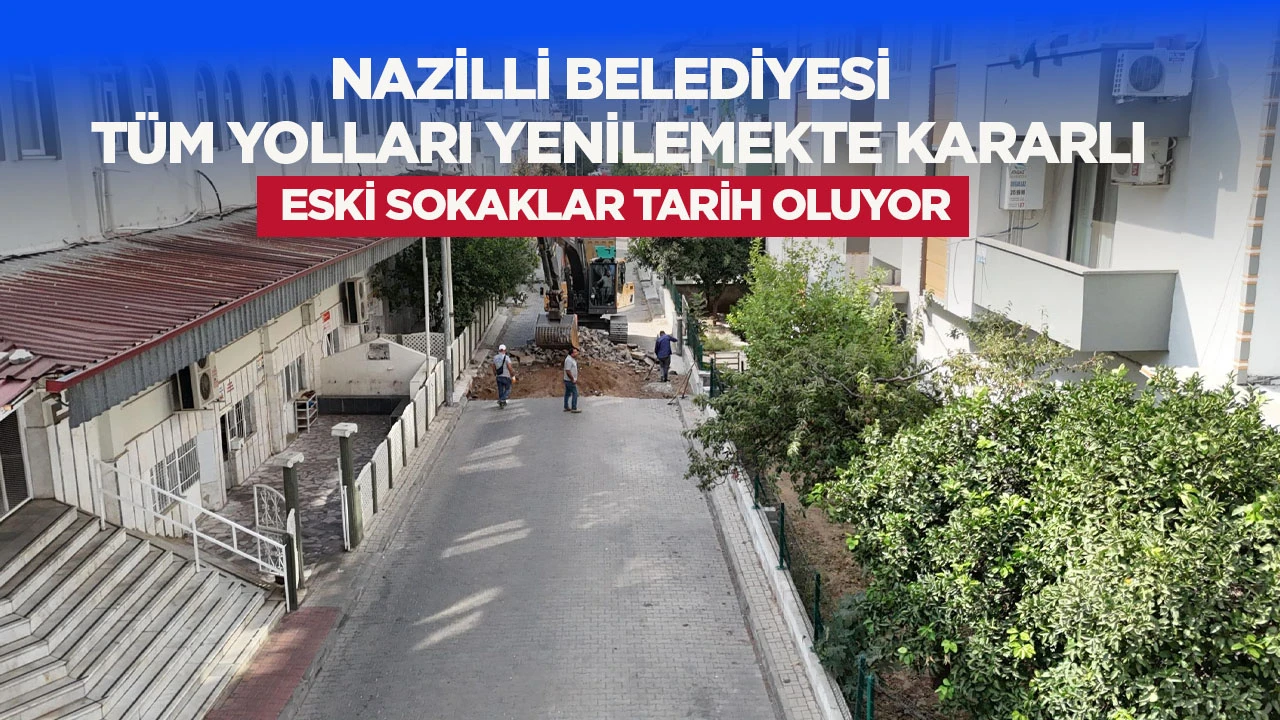 Eski sokaklar tarih oluyor