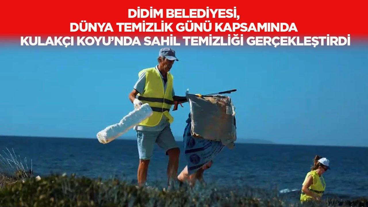 &ldquo;Evimiz Didim, sorumluluğumuz ortak&rdquo; &ccedil;ağrısıyla Kulak&ccedil;ı Koyu&rsquo;nda ortak emek buluşması