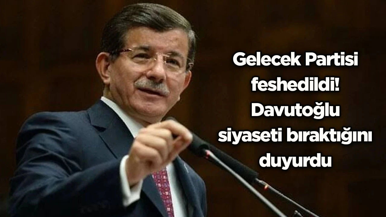 Gelecek Partisi feshedildi! Davutoğlu siyaseti bıraktığını duyurdu