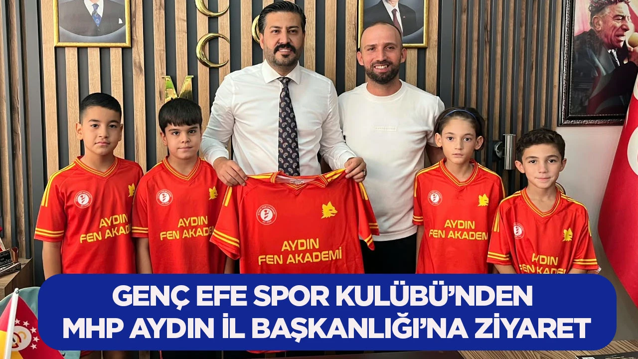 Genç Efe Spor Kulübü’nden MHP Aydın İl Başkanlığı’na Ziyaret
