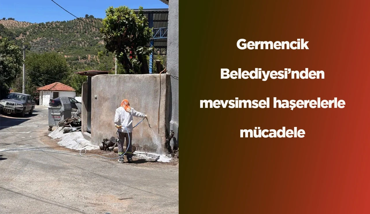 Germencik Belediyesi’nden mevsimsel haşerelerle mücadele