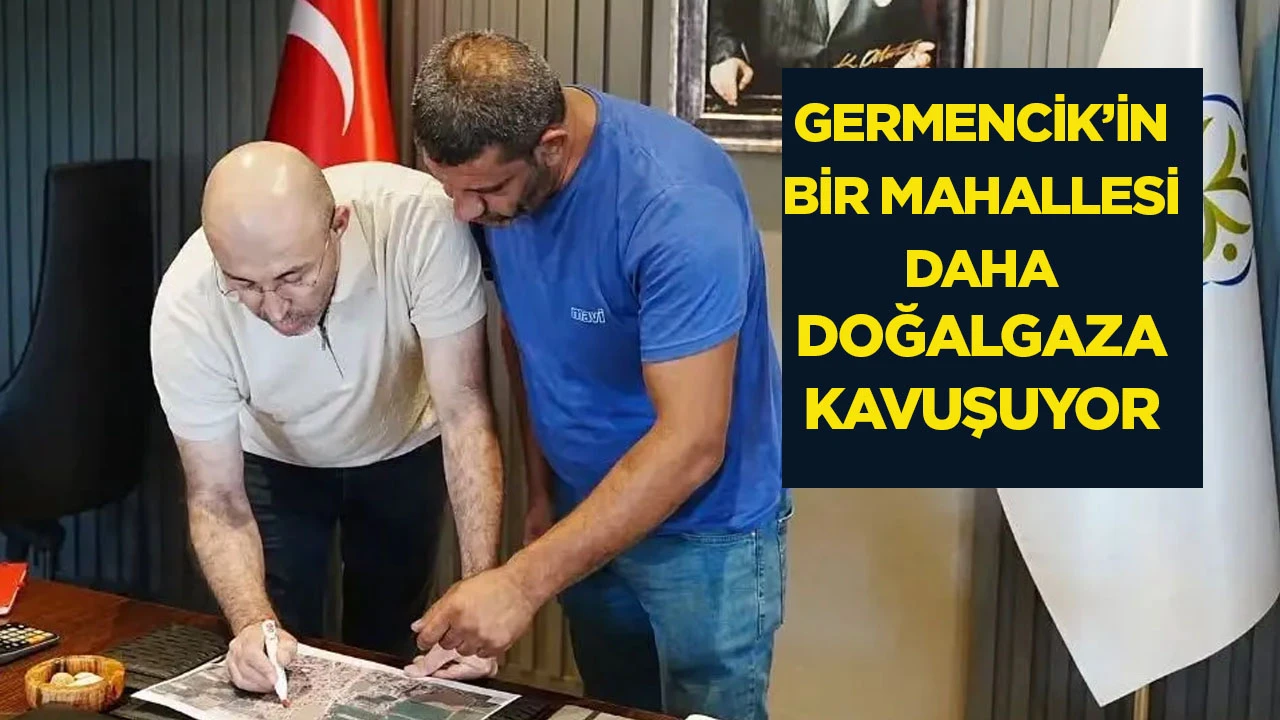 Germencik’in bir mahallesi daha doğalgaza kavuşuyor