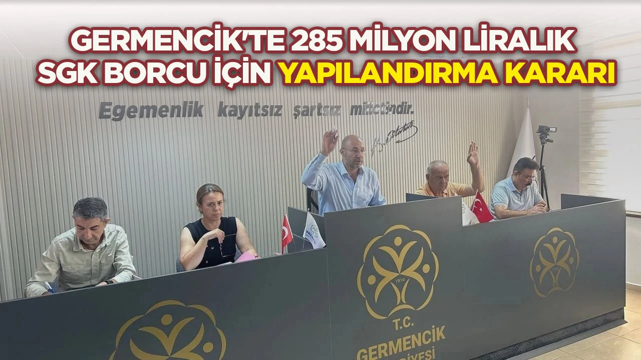 Germencik'te 285 milyon liralık SGK borcu için yapılandırma kararı