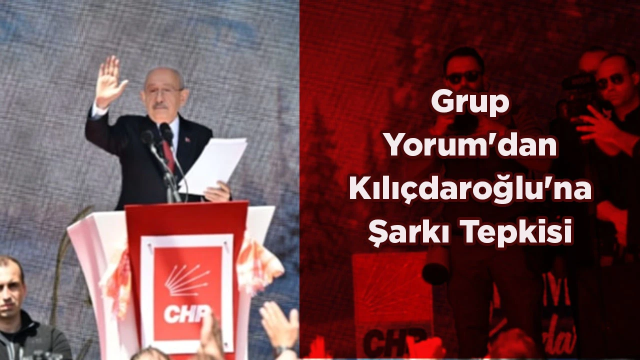 Grup Yorum'dan Kılıçdaroğlu'na Şarkı Tepkisi
