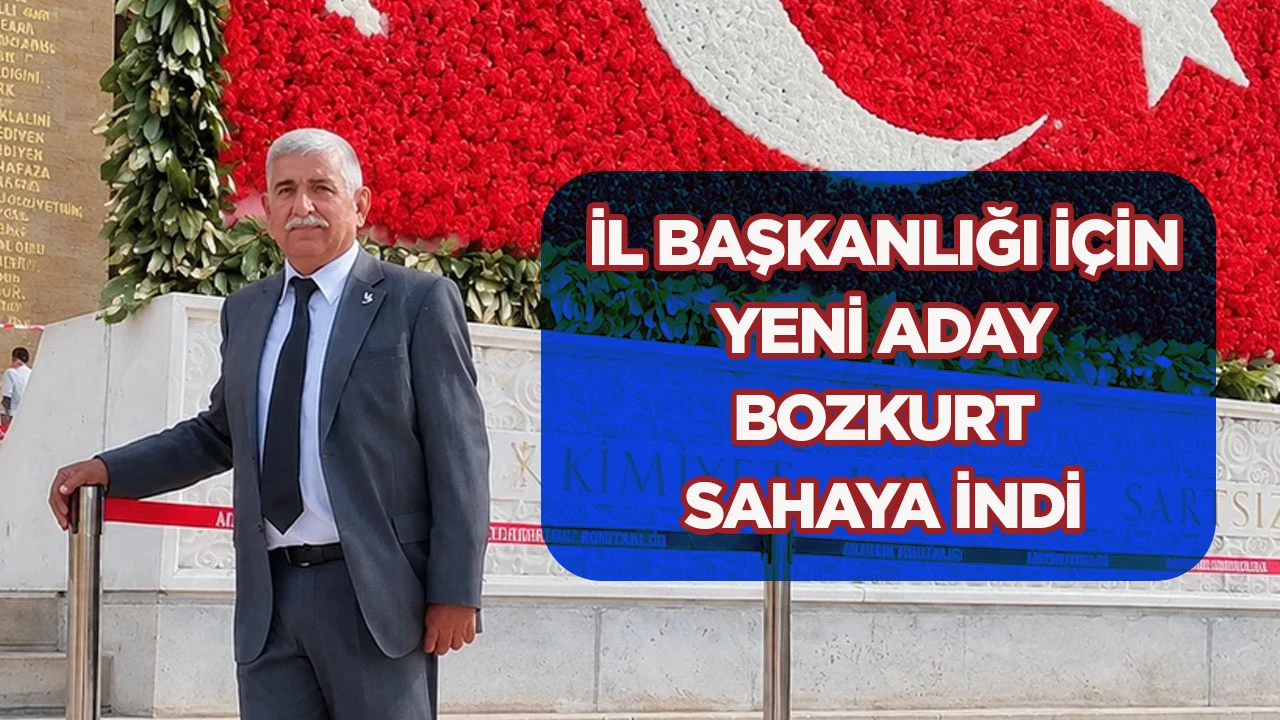 İl Başkanlığı İçin Yeni Aday Bozkurt Sahaya İndi