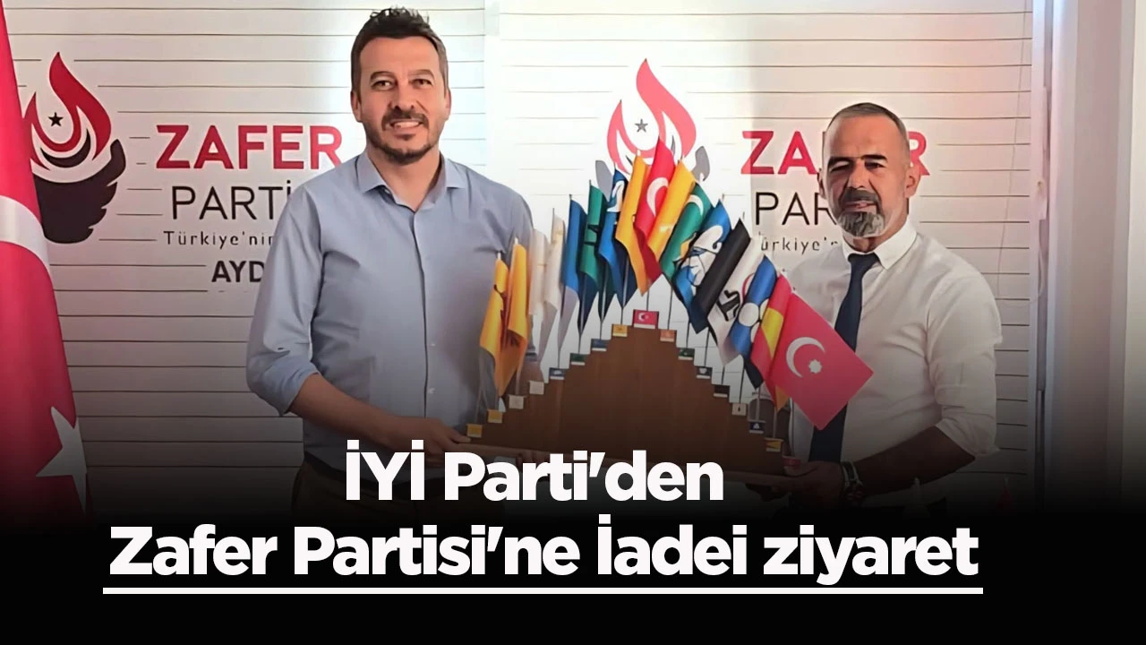 İYİ Parti'den Zafer Partisi'ne İadei ziyaret