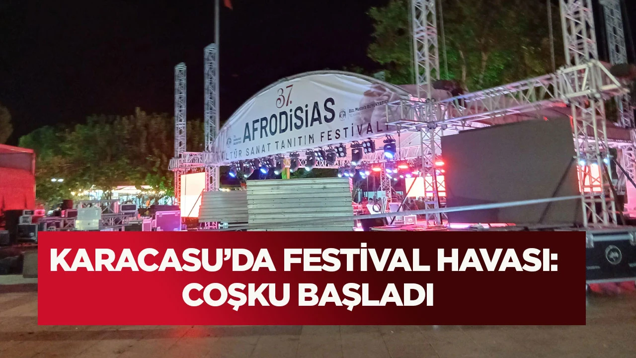 Karacasu’da festival havası: Coşku başladı