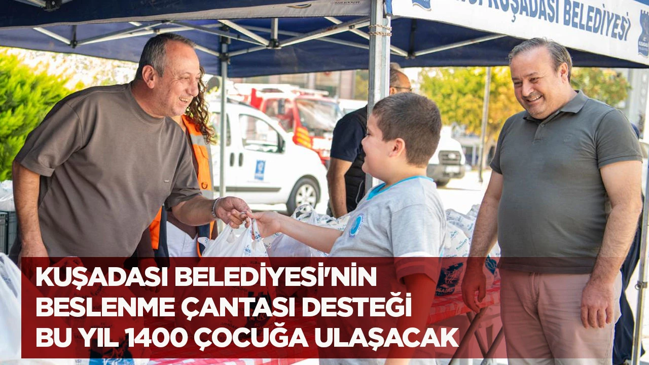 Kuşadası Belediyesi'nin Beslenme Çantası Desteği Bu Yıl 1400 Çocuğa Ulaşacak