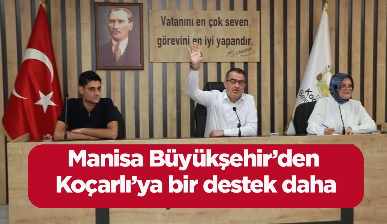 Manisa B&uuml;y&uuml;kşehir&rsquo;den Ko&ccedil;arlı&rsquo;ya bir destek daha