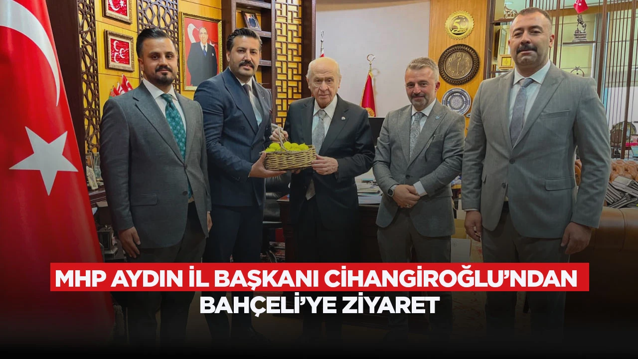MHP Aydın İl Başkanı Cihangiroğlu'ndan Bah&ccedil;eli'ye ziyaret