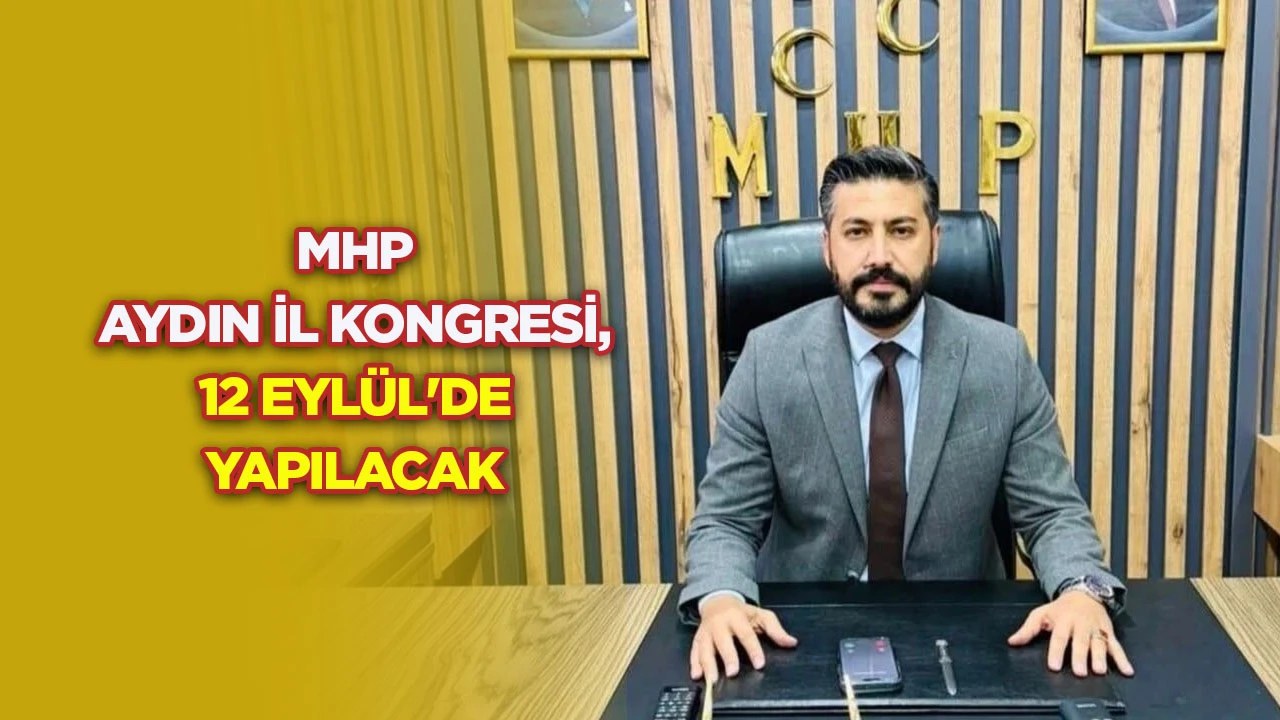 MHP Aydın İl Kongresi, 12 Eyl&uuml;l&rsquo;de yapılacak