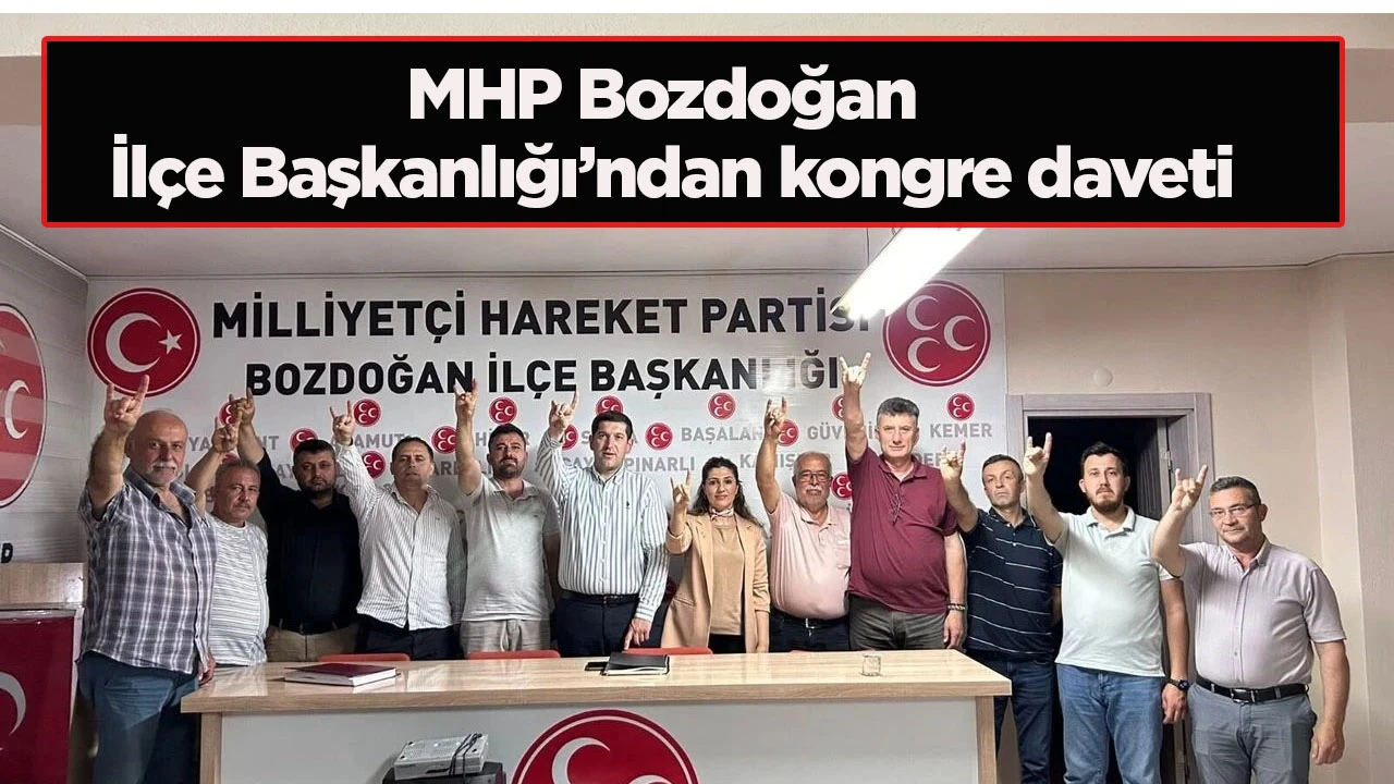 MHP Bozdoğan İlçe Başkanlığı’ndan kongre daveti