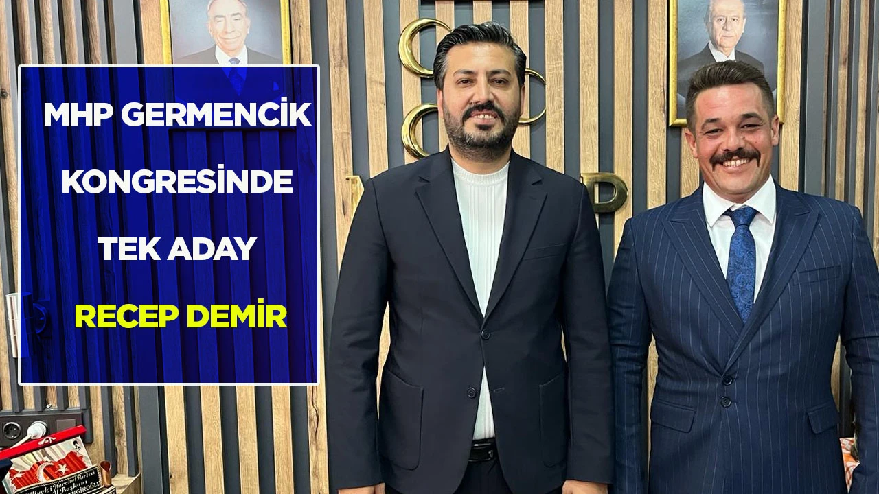 MHP GERMENCİK KONGRESİNDE TEK ADAY RECEP DEMİR