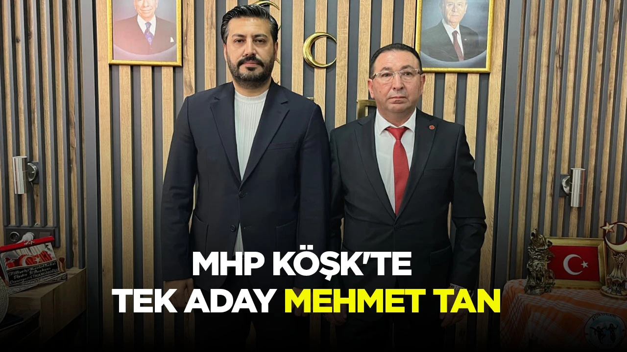 MHP K&Ouml;ŞK'TE TEK ADAY MEHMET TAN