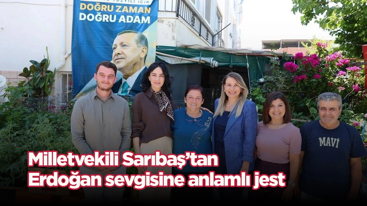 Milletvekili Sarıbaş’tan Erdoğan sevgisine anlamlı jest