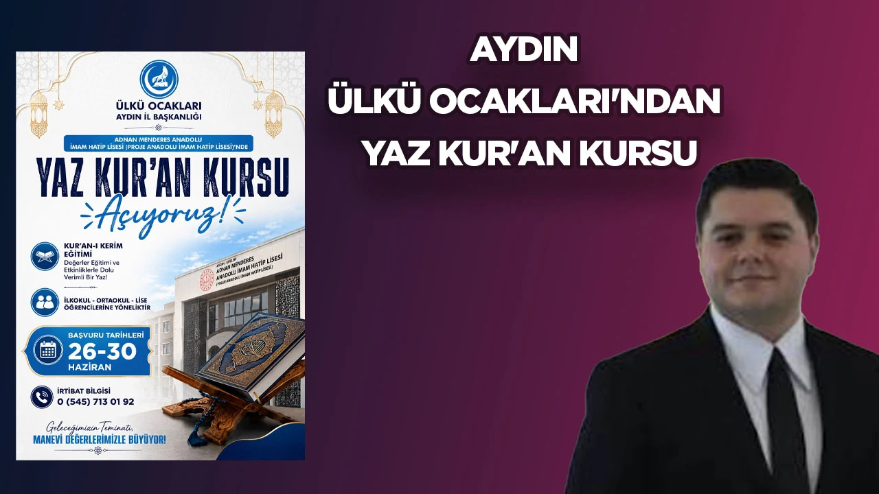 AYDIN &Uuml;LK&Uuml; OCAKLARI'NDAN YAZ KUR'AN KURSU