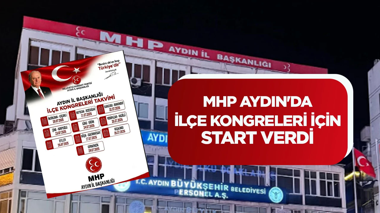 MHP AYDIN'DA İLÇE KONGRELERİ İÇİN START VERDİ