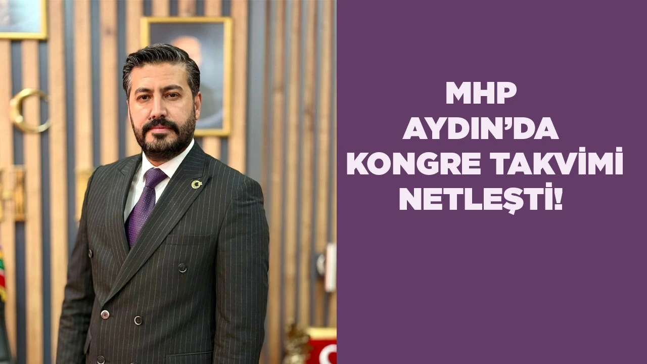 MHP AYDIN’DA KONGRE TAKVİMİ NETLEŞTİ!