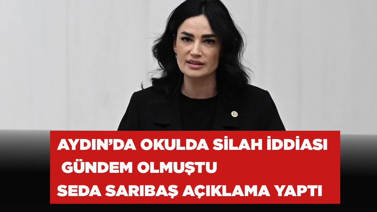 AYDIN&rsquo;DA OKULDA SİLAH İDDİASI G&Uuml;NDEM OLMUŞTU SEDA SARIBAŞ A&Ccedil;IKLAMA YAPTI